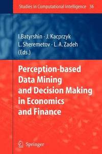 bokomslag Perception-based Data Mining and Decision Making in Economics and Finance