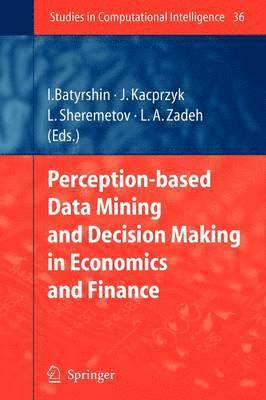 Perception-based Data Mining and Decision Making in Economics and Finance 1