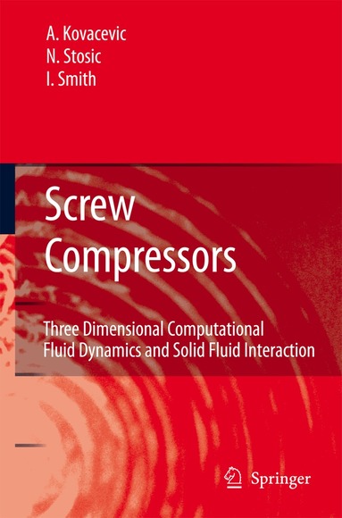 Ahmed Kovacevic, Nikola Stosic, Ian Smith - Screw Compressors, Häftad