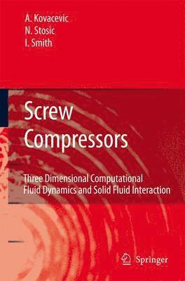 Ahmed Kovacevic, Nikola Stosic, Ian Smith - Screw Compressors, Häftad
