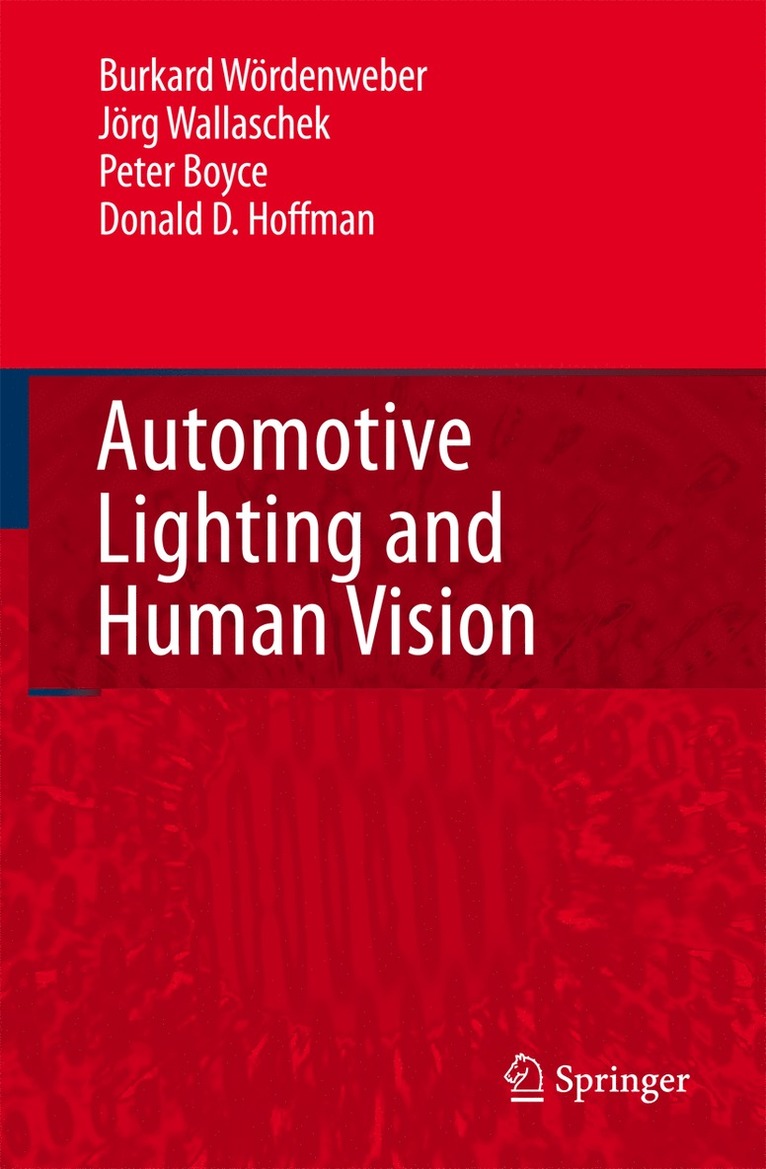 Burkard Wördenweber, Jörg Wallaschek, Peter Boyce, Donald D. Hoffman, Burkard Wordenweber, Jorg Wallaschek - Automotive Lighting and Human Vision, Häftad