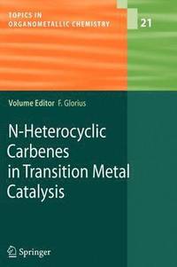 bokomslag N-Heterocyclic Carbenes in Transition Metal Catalysis