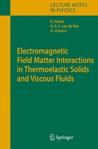bokomslag Electromagnetic Field Matter Interactions in Thermoelasic Solids and Viscous Fluids