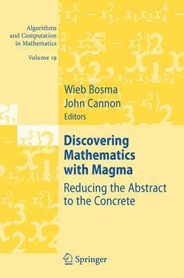 Discovering Mathematics with Magma 1