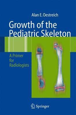 Growth of the Pediatric Skeleton 1