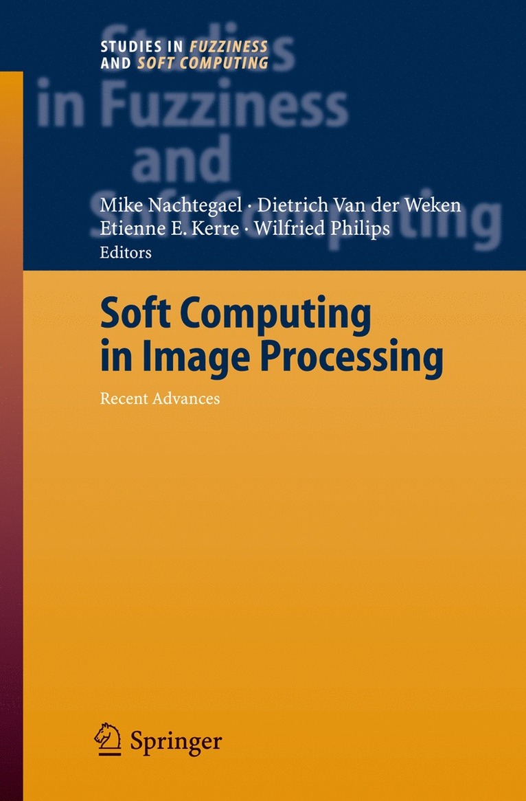 Mike Nachtegael, Dietrich van der Weken, Etienne E. Kerre, Wilfried Philips, Dietrich Van Der Weken, Dietrich van der Weken - Soft Computing in Image Processing, Häftad