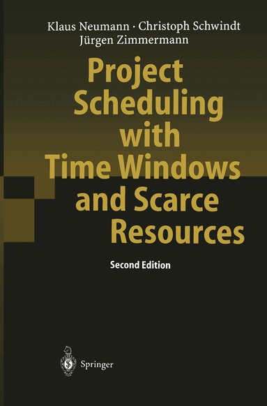 Klaus Neumann, Christoph Schwindt, Jürgen Zimmermann - Project Scheduling with Time Windows and Scarce Resources, Häftad