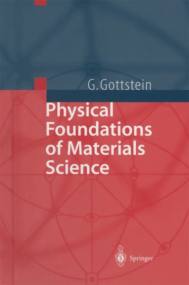 Günter Gottstein - Physical Foundations of Materials Science, Häftad