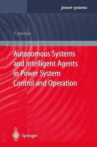 bokomslag Autonomous Systems and Intelligent Agents in Power System Control and Operation