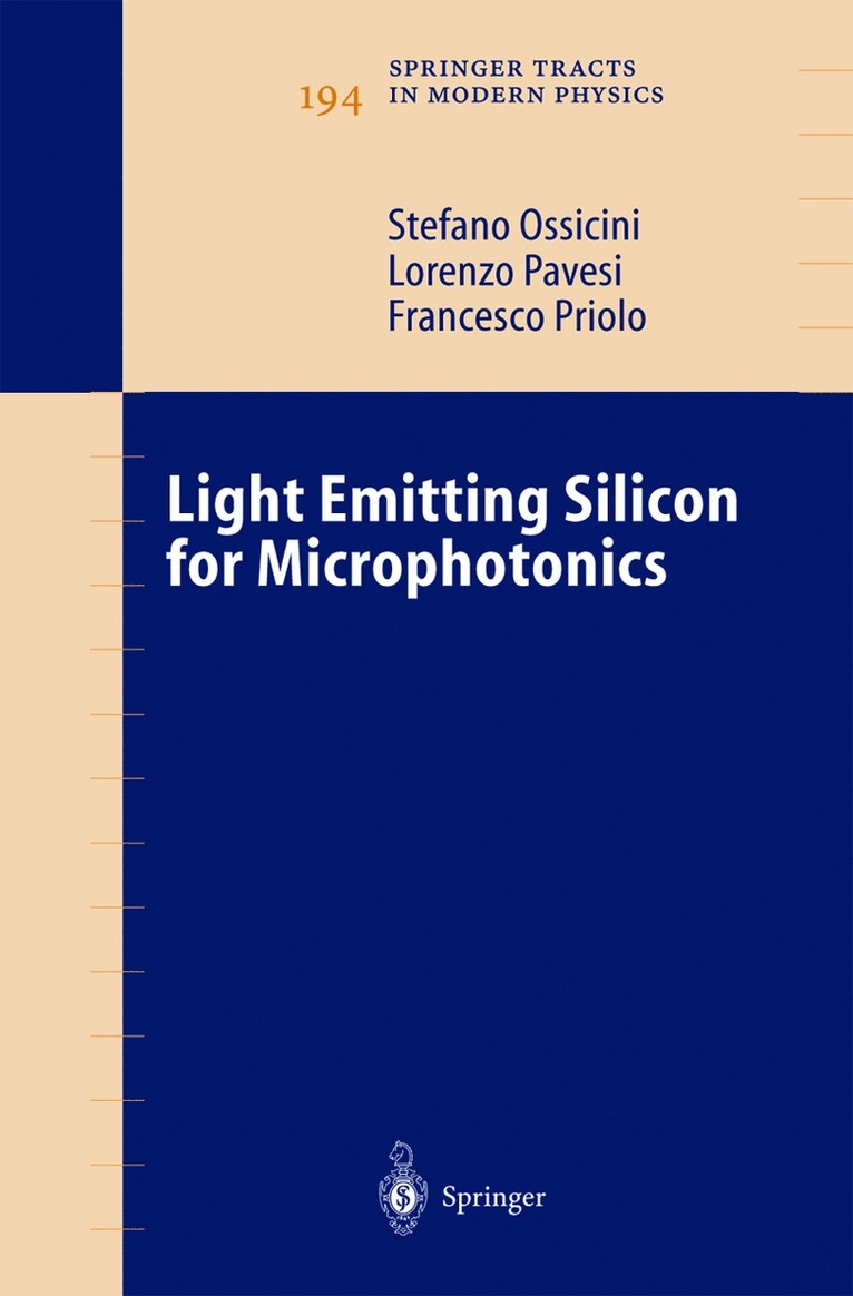 Stefano Ossicini, Lorenzo Pavesi, Francesco Priolo - Light Emitting Silicon for Microphotonics, Häftad