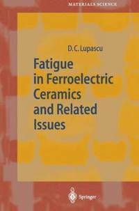 bokomslag Fatigue in Ferroelectric Ceramics and Related Issues