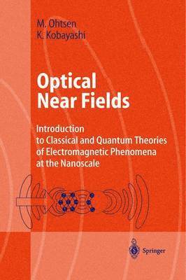 Motoichi Ohtsu, Kiyoshi Kobayashi - Optical Near Fields, Häftad
