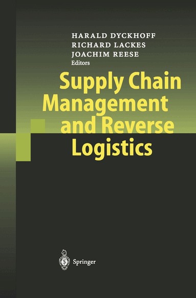 Harald Dyckhoff, Richard Lackes, Joachim Reese - Supply Chain Management and Reverse Logistics, Häftad