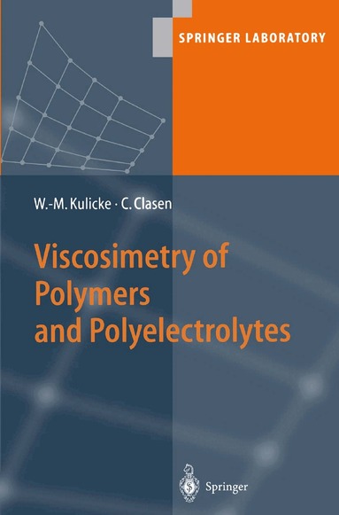 Werner-Michael Kulicke, Christian Clasen - Viscosimetry of Polymers and Polyelectrolytes, Häftad