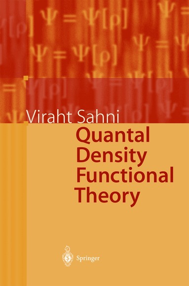 Viraht Sahni - Quantal Density Functional Theory, Häftad