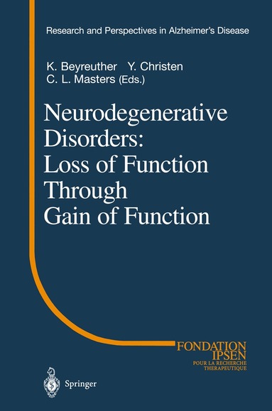 K. Beyreuther, Y. Christen, C.L. Masters - Neurodegenerative Disorders: Loss of Function Through Gain of Function, Häftad