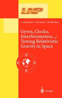 bokomslag Gyros, Clocks, Interferometers?: Testing Relativistic Gravity in Space