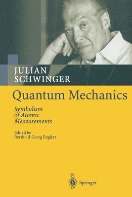 Julian Schwinger, Berthold-Georg Englert - Quantum Mechanics, Häftad