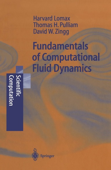 H. Lomax, Thomas H. Pulliam, David W. Zingg - Fundamentals of Computational Fluid Dynamics, Häftad