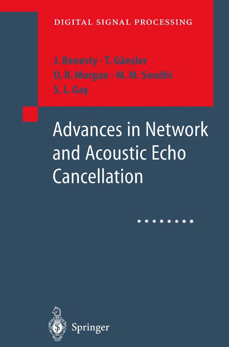 J. Benesty, T. Gänsler, D.R. Morgan, M.M. Sondhi, S.L. Gay, S. L. Gay, M. M. Sondhi, D. R. Morgan - Advances in Network and Acoustic Echo Cancellation, Häftad