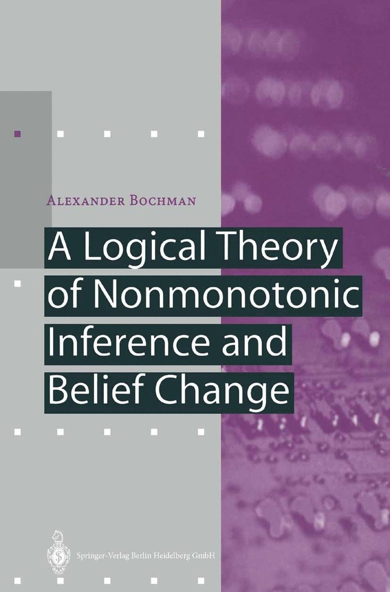 A Logical Theory of Nonmonotonic Inference and Belief Change 1