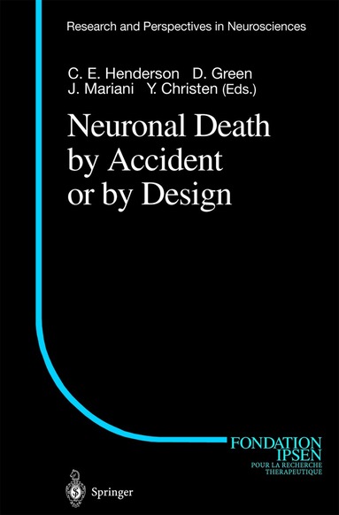 C.E. Henderson, D. Green, J. Mariani, Y. Christen - Neuronal Death by Accident or by Design, Häftad