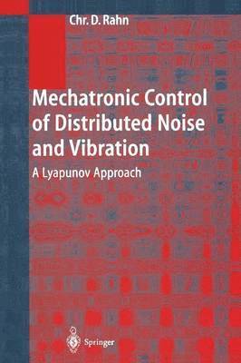 Mechatronic Control of Distributed Noise and Vibration 1