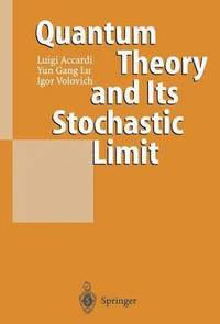 bokomslag Quantum Theory and Its Stochastic Limit