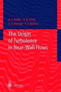 bokomslag The Origin of Turbulence in Near-Wall Flows