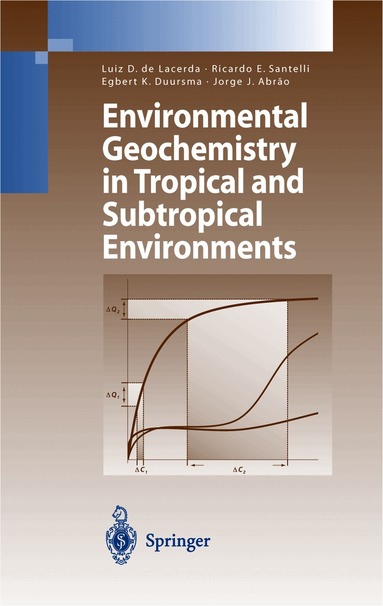 Luiz Drude de Lacerda, Ricardo Erthal Santelli, Egbert K. Duursma, Jorge Joao Abrao - Environmental Geochemistry in Tropical and Subtropical Environments, Häftad