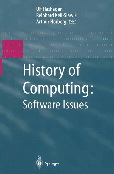 Ulf Hashagen, Reinhard Keil-Slawik, Arthur L. Norberg - History of Computing: Software Issues, Häftad