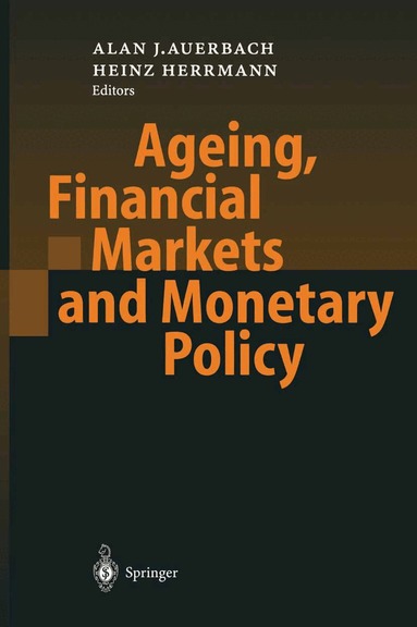 Alan J. Auerbach, Heinz Herrmann - Ageing, Financial Markets and Monetary Policy, Häftad