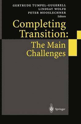 Completing Transition: The Main Challenges 1