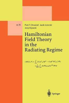 Piotr T. Chrusciel, Jacek Jezierski, Jerzy Kijowski - Hamiltonian Field Theory in the Radiating Regime, Häftad