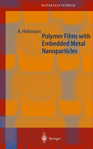 Andreas Heilmann - Polymer Films with Embedded Metal Nanoparticles, Häftad