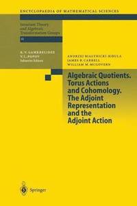 bokomslag Algebraic Quotients. Torus Actions and Cohomology. The Adjoint Representation and the Adjoint Action