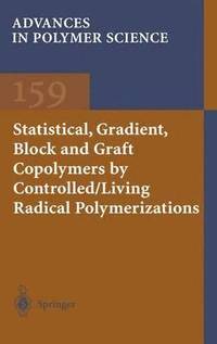 bokomslag Statistical, Gradient, Block and Graft Copolymers by Controlled/Living Radical Polymerizations