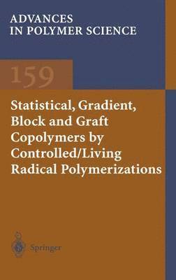 bokomslag Statistical, Gradient, Block and Graft Copolymers by Controlled/Living Radical Polymerizations