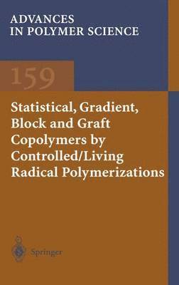 Kelly A. Davis, Krzysztof Matyjaszewski - Statistical, Gradient, Block and Graft Copolymers by Controlled/Living Radical Polymerizations, Häftad