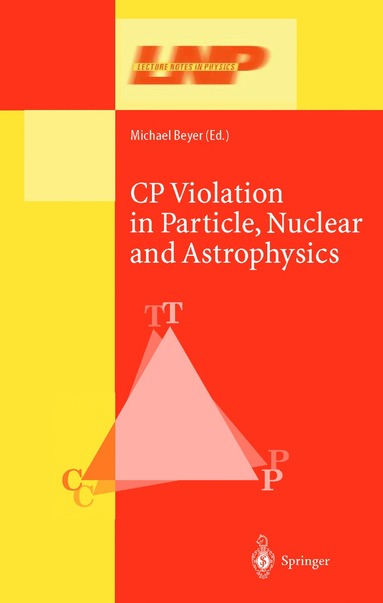 bokomslag CP Violation in Particle, Nuclear, and Astrophysics