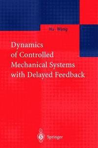 bokomslag Dynamics of Controlled Mechanical Systems with Delayed Feedback