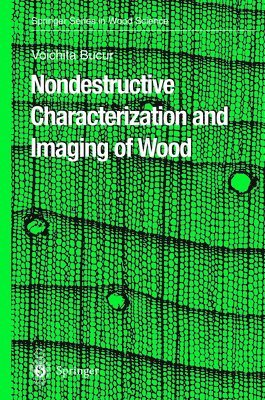 Nondestructive Characterization and Imaging of Wood 1