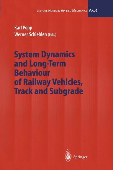 bokomslag System Dynamics and Long-Term Behaviour of Railway Vehicles, Track and Subgrade