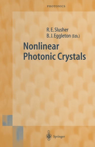 Richart E. Slusher, Benjamin J. Eggleton - Nonlinear Photonic Crystals, Häftad