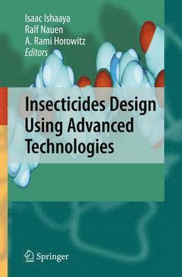 Insecticides Design Using Advanced Technologies 1