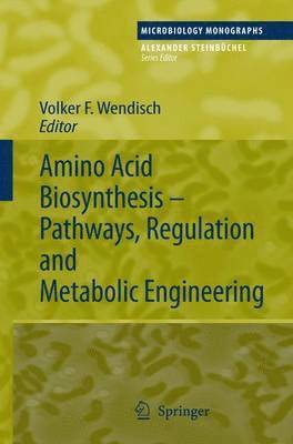 bokomslag Amino Acid Biosynthesis  Pathways, Regulation and Metabolic Engineering