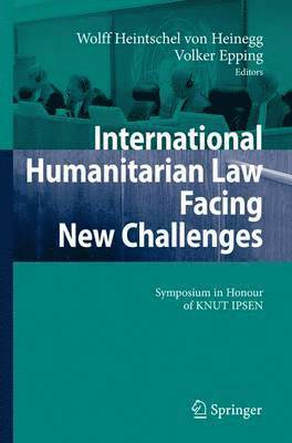 International Humanitarian Law Facing New Challenges 1