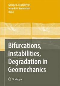 bokomslag Bifurcations, Instabilities, Degradation in Geomechanics