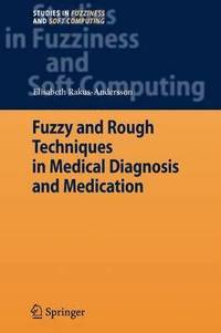 bokomslag Fuzzy and Rough Techniques in Medical Diagnosis and Medication