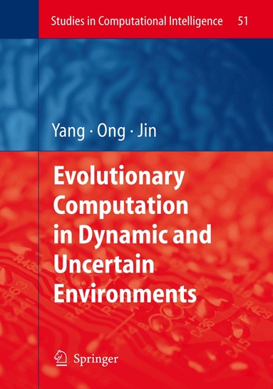 Shengxiang Yang, Yew-Soon Ong, Yaochu Jin - Evolutionary Computation in Dynamic and Uncertain Environments, Häftad